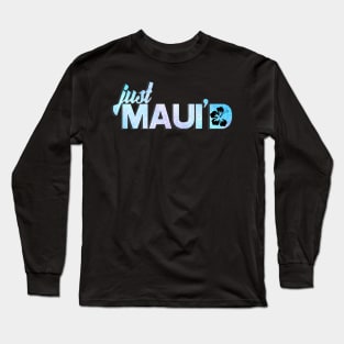 Just Mauid Long Sleeve T-Shirt